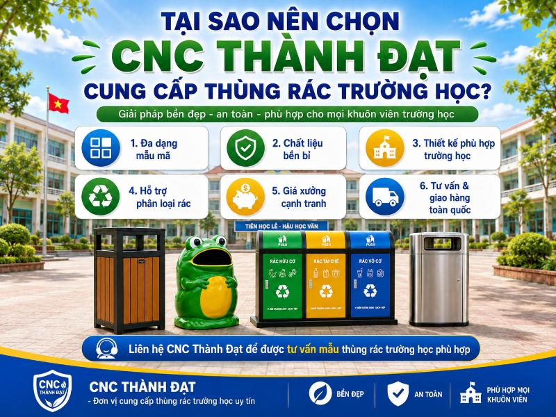 CNC Thành Đạt là đơn vị uy tín cung cấp đa dạng các mẫu thùng rác trường học chất lượng, kèm dịch vụ tư vấn và hỗ trợ tối ưu ngân sách.