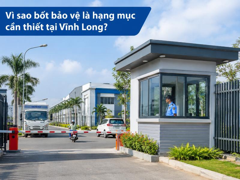 Bốt bảo vệ giúp kiểm soát an ninh và nâng cao tính chuyên nghiệp cho các công trình, khu công nghiệp tại Vĩnh Long.