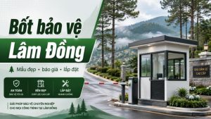 Bốt bảo vệ Lâm Đồng